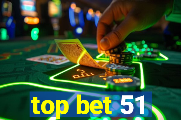 top bet 51